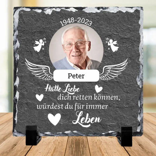 Hätte Liebe dich retten Können - Trauertafel - Schiefertafel